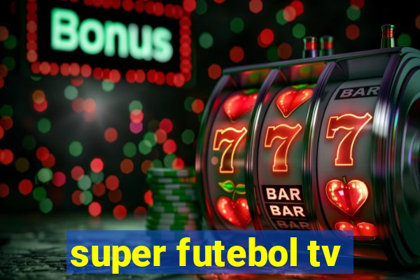 super futebol tv